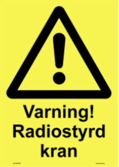 Varningsskylt - Varning radiostyrd kran
